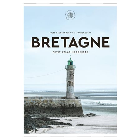 Bretagne : Petit atlas hédoniste