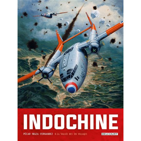 Indochine T.04 : La vallée des six villages : Bande dessinée