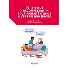 Petit guide décomplexant pour parents d'ados à l'ère du numérique