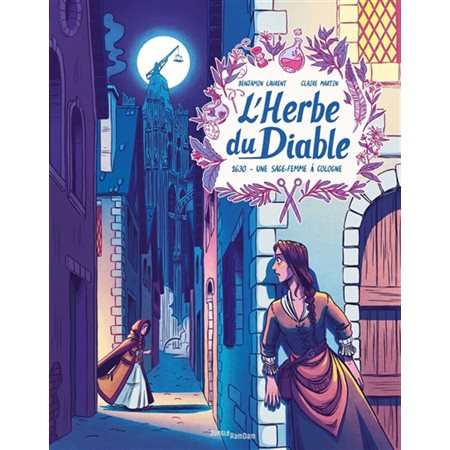 L'herbe du Diable : 1630, une sage-femme à Cologne : Bande dessinée