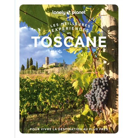 Les meilleures expériences en Toscane (Lonely planet) : 1re édition