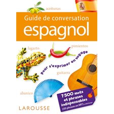 Guide de conversation espagnol : 7 500 mots et phrases indispensables : Guide de conversation Larousse