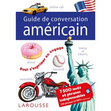 Guide de conversation américain : 7 500 mots et phrases indispensables : Guide de conversation Larousse