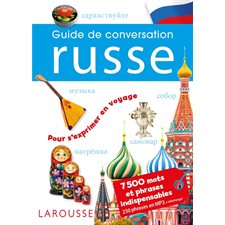 Guide de conversation russe : 7 500 mots et phrases indispensables : Guide de conversation Larousse
