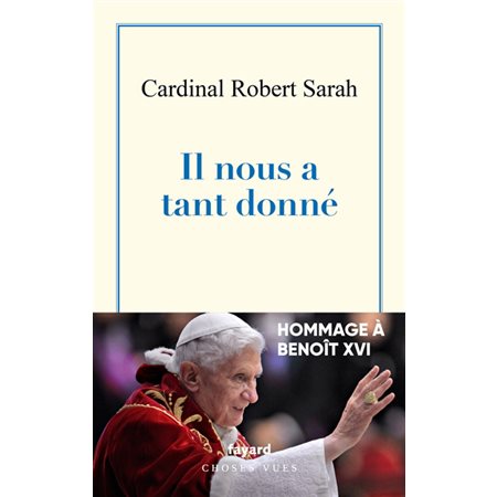 Il nous a tant donné : Hommage à Benoît XVI