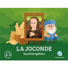 La Joconde : Un portrait mystérieux : Quelle histoire