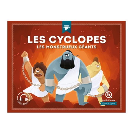 Les cyclopes : Les monstrueux géants : Quelle histoire. Mythes et légendes