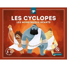 Les cyclopes : Les monstrueux géants : Quelle histoire. Mythes et légendes