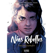 Nées rebelles : Jeunes filles au poing levé : Bande dessinée