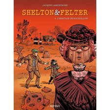 Shelton & Felter T.04 : L'héritage de Rockfellow : Bande dessinée