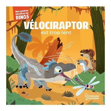 Vélociraptor est trop lent : Mes petites histoires de dinos : Livre cartonné