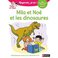 Mila et Noé et les dinosaures : Une histoire à lire tout seul : Niveau 3