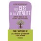 Les clés de la vitalité : Comment prendre de l'âge en ayant beaucoup d'énergie