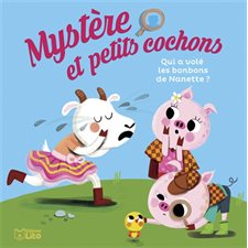 Mystères et petits cochons T.02 : Qui a volé les bonbons de Nanette ? : AVC