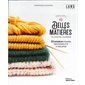 Tricots belles matières : lin, chanvre, cachemire : 15 modèles femmes printemps-été à tricoter