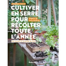 Cultiver en serre pour récolter toute l'année : des conseils à la portée de tous