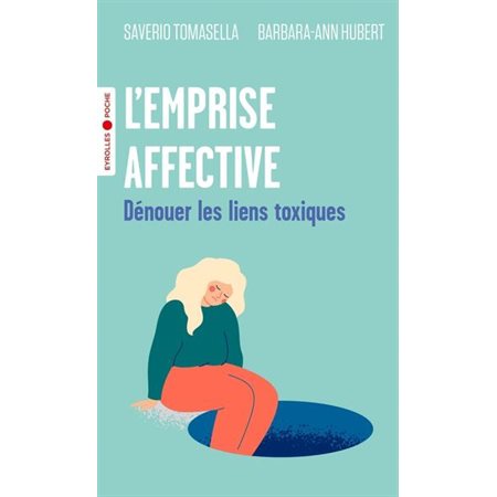 L'emprise affective : Dénouer les liens toxiques