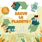 Sauve la planète : Le recyclage