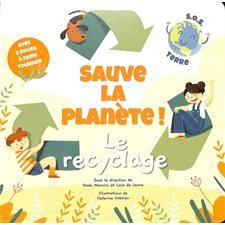 Sauve la planète : Le recyclage
