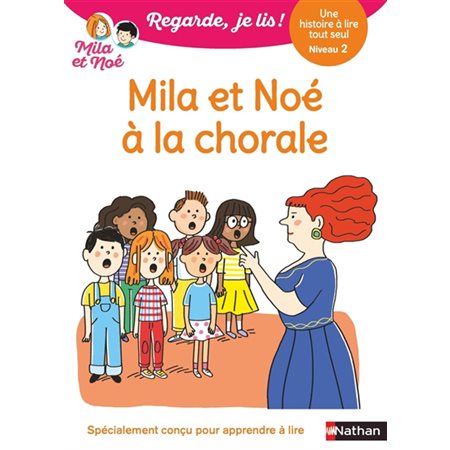 Mila et Noé à la chorale : une histoire à lire tout seul, niveau 2 : INT