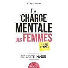 La charge mentale des femmes ... et celle des hommes : mieux la détecter pour prévenir le burn-out (FP)