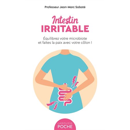 Intestin irritable : équilibrez votre microbiote et faites la paix avec votre côlon ! (FP)