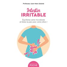 Intestin irritable : équilibrez votre microbiote et faites la paix avec votre côlon ! (FP)