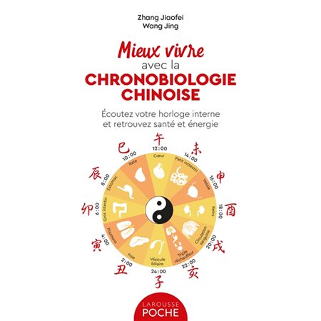 Mieux vivre avec la chronobiologie chinoise : écoutez votre horloge interne et retrouvez santé et énergie (FP)