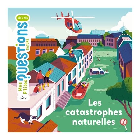 Mes p'tites questions : Les catastrophes naturelles