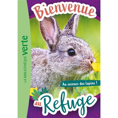 Bienvenue au refuge T.04 : Au secours des lapins ! 6-8