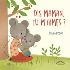 Dis maman, tu m'aimes ?