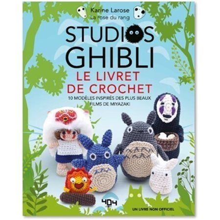 Studios Ghibli : le livre de crochet : 10 modèles inspirés des plus beaux films de Miyazaki