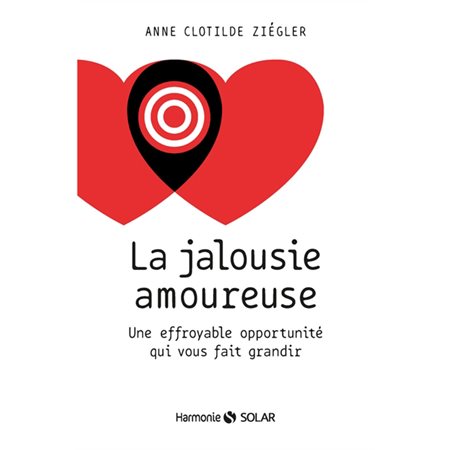 La jalousie amoureuse : une effroyable opportunité qui vous fait grandir