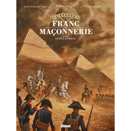 L'épopée de la Franc-maçonnerie T.08 : Le rêve d'Orient : Bande dessinée