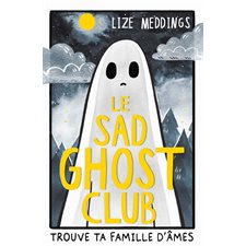 Le Sad Ghost Club : Trouve ta famille d'âmes : Bande dessinée