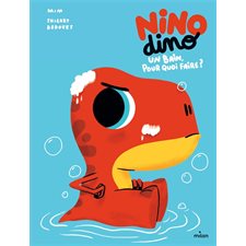 Nino Dino : Un bain, pour quoi faire ?