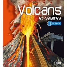 À la loupe : Volcans et séismes