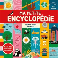 Ma petite encyclopédie : Tout un monde en images : Plus de 100 découvertes incroyables