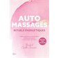 Automassages : rituels énergétiques