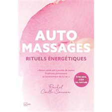 Automassages : rituels énergétiques