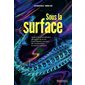 Sous la surface : Quand l'extraordinaire diversité de la vie sous-marine permet de comprendre la nature humaine