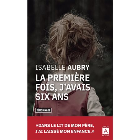 La première fois, j'avais six ans...