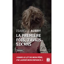 La première fois, j'avais six ans...