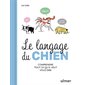 Le langage du chien : comprendre tout ce qu'il veut vous dire