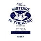Histoire du théâtre dessinée : de la préhistoire à nos jours, tous les temps et tous les pays