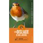 Les oiseaux de nos jardins : + de 120 oiseaux à reconnaître : identifier, nommer, découvrir (FP)