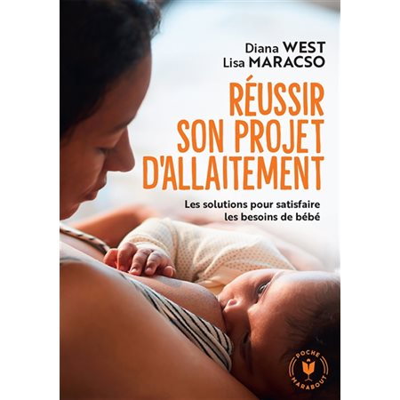 Réussir son projet d'allaitement : les solutions pour satisfaire les besoins de bébé (FP)