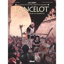 La sagesse des mythes, contes et légendes : Lancelot T.1 / 4 Le chevalier de la charrette : Bande dessinée