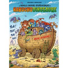 Les nouvelles aventures apeupréhistoriques de Nabuchodinosaure T.06 : Bande dessinée