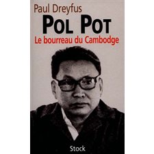 Pol Pot, le bourreau du Cambodge